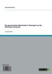 Produktbild: Die germanischen Moorfunde in Th&uuml;ringen aus der R&ouml;mischen Kaiserzeit