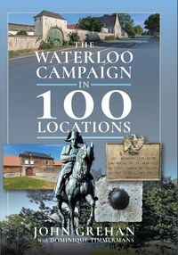 Produktbild: The Waterloo Campaign in 100 Locations