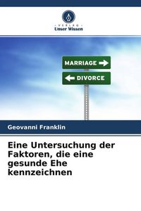 Produktbild: Eine Untersuchung der Faktoren, die eine gesunde Ehe kennzeichnen