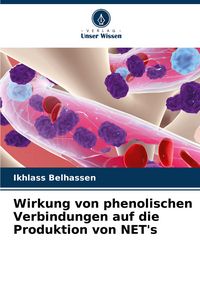 Produktbild: Wirkung von phenolischen Verbindungen auf die Produktion von NET's