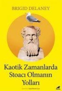 Produktbild: Kaotik Zamanlarda Stoaci Olmanin Yollari