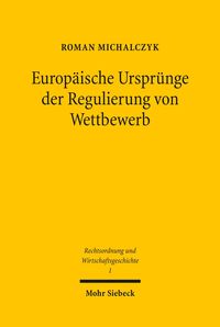 Produktbild: Europ&auml;ische Urspr&uuml;nge der Regulierung von Wettbewerb