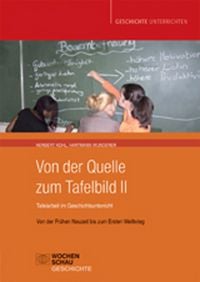 Produktbild: Von der Quelle zum Tafelbild II. Tafelarbeit im Geschichtsunterricht