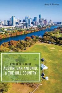 Produktbild: Explorer's Guide Austin, San Antonio, & the Hill Country