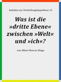 Produktbild: Was ist die &raquo;dritte Ebene&laquo; zwischen &raquo;Welt&laquo; und &raquo;ich&laquo;?