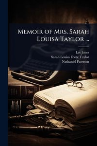 Produktbild: Memoir of Mrs. Sarah Louisa Taylor ...