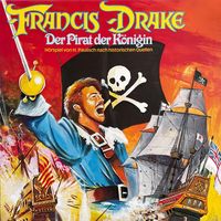 Produktbild: Francis Drake - Der Pirat der K&ouml;nigin