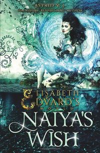 Produktbild: Naiya's Wish: A Standalone Fairytale Retelling