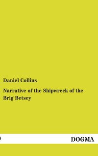 Produktbild: Narrative of the Shipwreck of the Brig Betsey