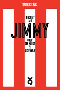 Produktbild: Kindheit mit Jimmy oder Die Kunst zu dribbeln