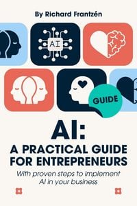 Produktbild: AI: A Practical Guide for Entrepreneurs