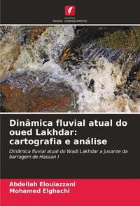 Produktbild: Din&acirc;mica fluvial atual do oued Lakhdar: cartografia e an&aacute;lise