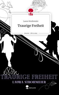 Produktbild: Traurige Freiheit. Life is a Story - story.one