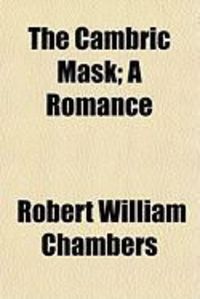 Produktbild: The Cambric Mask; A Romance