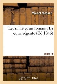 Produktbild: Les Mille Et Un Romans. Tome 13. La Jeune R&eacute;gente