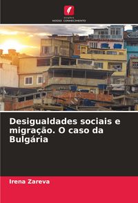 Produktbild: Desigualdades sociais e migra&ccedil;&atilde;o. O caso da Bulg&aacute;ria