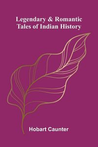 Produktbild: Legendary & romantic tales of Indian history