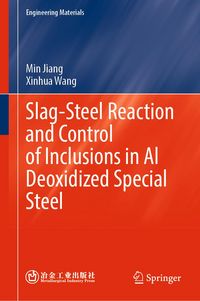 Produktbild: Slag-Steel Reaction and Control of Inclusions in Al Deoxidized Special Steel