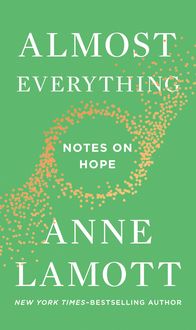 Bild vom Artikel Almost Everything: Notes on Hope vom Autor Anne Lamott