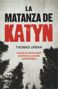 Bild vom Artikel La matanza de Katyn : historia del mayor crimen soviético de la Segunda Guerra Mundial vom Autor Thomas Urban
