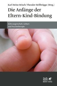 Produktbild: Die Anf&auml;nge der Eltern-Kind-Bindung