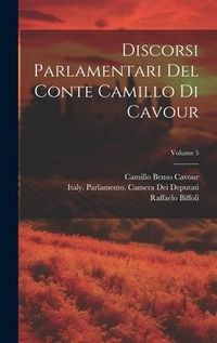 Produktbild: Discorsi Parlamentari Del Conte Camillo Di Cavour; Volume 5