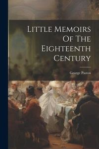 Produktbild: Little Memoirs Of The Eighteenth Century