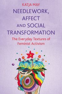 Produktbild: Needlework, Affect and Social Transformation