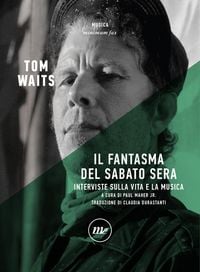 Produktbild: Il fantasma del sabato sera. Interviste sulla vita e sulla musica