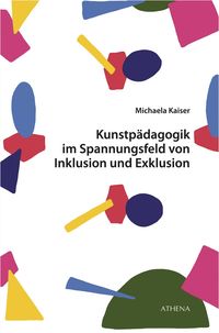 Produktbild: Kunstp&auml;dagogik im Spannungsfeld von Inklusion und Exklusion
