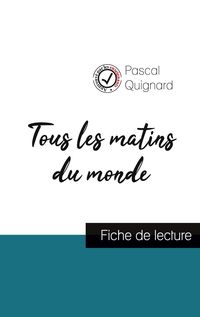 Produktbild: Tous les matins du monde de Pascal Quignard (fiche de lecture et analyse compl&egrave;te de l'oeuvre)