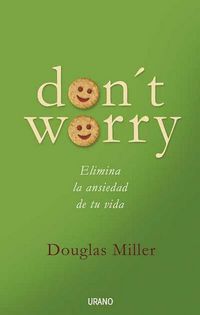 Produktbild: Don't Worry: Elimina La Ansiedad de Tu Vida