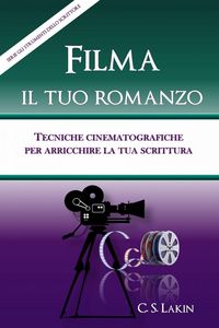 Produktbild: Filma il tuo romanzo: tecniche cinematografiche per potenziare la tua scrittura