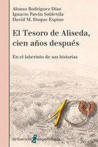 Produktbild: El tesoro de Aliseda, cien a&ntilde;os despu&eacute;s : en el laberinto de sus historias