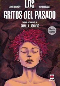 Produktbild: Los gritos del pasado : basada en la novela de Camila L&auml;ckberg