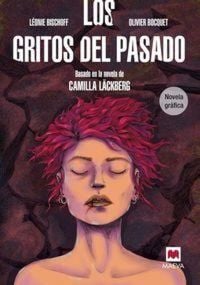Produktbild: Los gritos del pasado : basada en la novela de Camila L&auml;ckberg