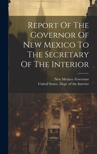 Produktbild: Report Of The Governor Of New Mexico To The Secretary Of The Interior