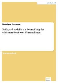 Produktbild: Reifegradmodelle zur Beurteilung der eBusiness-Reife von Unternehmen