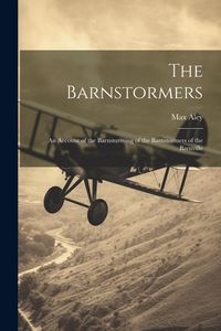 Produktbild: The Barnstormers: An Account of the Barnstorming of the Barnstormers of the Barnville