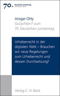 Produktbild: Verhandlungen des 70. Deutschen Juristentages Hannover 2014 Bd. I: Gutachten Teil F: Urheberrecht in der digitalen Welt - Brauchen wir neue Regelungen zum Urheberrecht und dessen Durchsetzung?