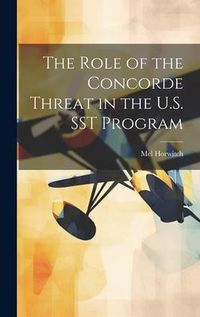 Produktbild: The Role of the Concorde Threat in the U.S. SST Program