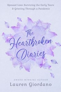 Produktbild: The Heartbroken Diaries: Spousal Loss- Surviving the Early Years & Grieving Through a Pandemic