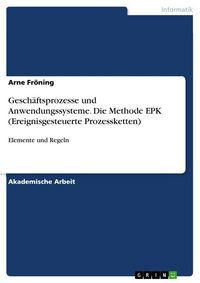 Produktbild: Gesch&auml;ftsprozesse und Anwendungssysteme. Die Methode EPK (Ereignisgesteuerte Prozessketten)