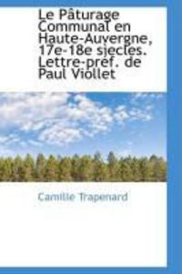 Produktbild: Le P Turage Communal En Haute-Auvergne, 17e-18e S Ecles. Lettre-PR F. de Paul Viollet