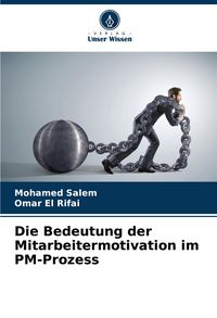 Produktbild: Die Bedeutung der Mitarbeitermotivation im PM-Prozess