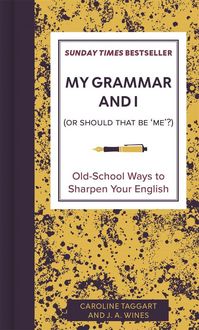 Produktbild: My Grammar and I (Or Should That Be 'Me'?)