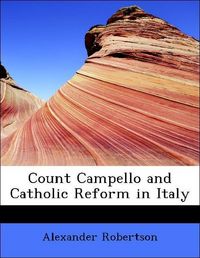 Produktbild: Robertson, A: Count Campello and Catholic Reform in Italy