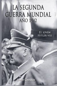 Produktbild: El Joven Hitler 8 (La Segunda Guerra Mundial, A&ntilde;o 1942)