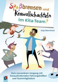 Produktbild: Spa&szlig;bremsen und Krawallschachteln im Kita-Team?