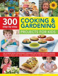 Produktbild: 300 Step By Step Cooking & Gardening Projects for Kids